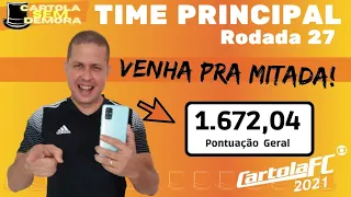 RODADA 27, GERAL 1672,04 pts, VENHA PRA MITADA / CARTOLA FC TEMPORADA 2021