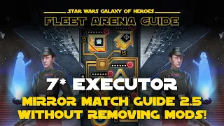 7* Executor Mirror Guide 2.5 Without Removing Mods | SWGOH Fleet Arena