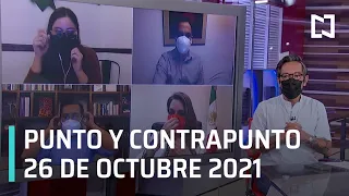 Punto y Contrapunto, con Genaro Lozano | Programa Completo - 26 de octubre de 2021