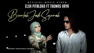 ELSA PITALOKA feat THOMAS ARYA - BIARLAH JADI SEJARAH (OFFICIAL MUSIC VIDEO)