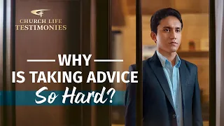 2023 Christian Testimony Video | "Why Is Taking Advice So Hard?"