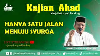 🔴Kajian Ahad || Hanya Satu Jalan Menuju Syurga || Ustadz KH. Athian Ali M Da'i., MA