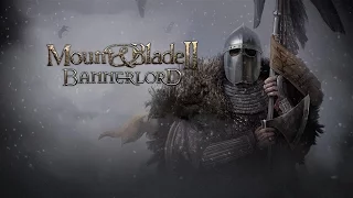 Mount and Blade 2:  Bannerlord - ТРЕЙЛЕР