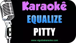 Pitty   Equalize / VERSÃO KARAOKÊ