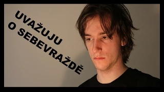 UVAŽUJU O SEBEVRAŽDĚ [Střípky ze života 01]