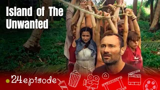 INCREDIBLY ATMOSPHERIC MOVIE! IT 'S IMPOSSIBLE TO BREAK AWAY! Island of The Unwanted!  Episode 24