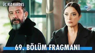 Üç Kız Kardeş 69. Bölüm Fragmanı | 9 Ocak Salı