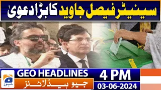 Senator Faisal Javed's big claim | Chairman PTI Gohar Khan | Geo News 4 PM Headlines | 3 June 2024