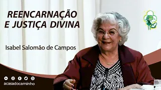 REENCARNAÇÃO E A JUSTIÇA DIVINA -- com a médium D. Isabel Salomão de Campos