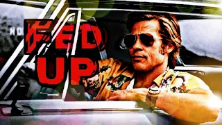 Cliff both Brad Pitt || FED UP edit once upon a time in hollywood 👑