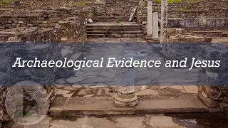 Archaeological Evidence and Jesus - Peter S.  Williams