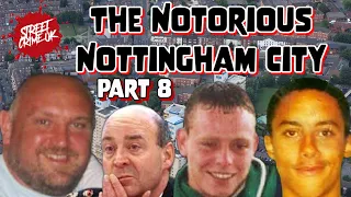 Nottingham City Erupts In Violence | Notorious Gangsters & Friends Cross Paths | ( Part 8 )