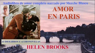 Audiolibro AMOR EN PARIS- Audiolibro romántico narrado por Merche Blasco- Novela de amor