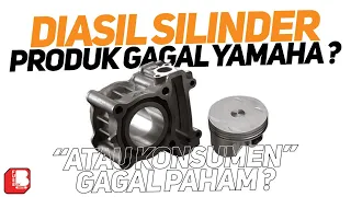 Diasil Silinder Produk Gagal Yamaha ??? Atau Konsumen Yang Gagal Paham ???