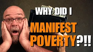Why Did I MANIFEST POVERTY?!!  (& How I FIXED It)