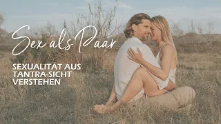 Sexualität als Paar - Sexualität aus Tantra-Sicht verstehen #sexualität #tantra #beziehung #talk