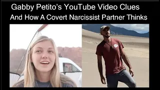 Gabby Petito's YouTube Video Clues And How A Covert Narcissist Partner Thinks