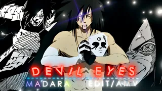 Madara Uchiha Edit/AMV || Devil Eyes || 4K Quick