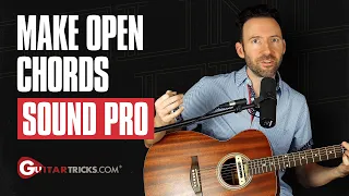 How To Make Open Chords Sound PRO! | Guitar Tricks