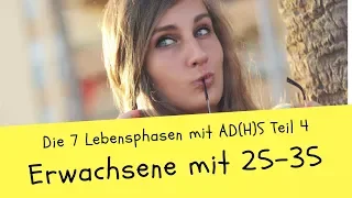 Die 7 Lebensphasen und was mit ADHS anders ist - Erwachsene zwischen 25-35