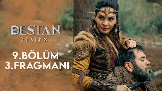 Destan 9. Bölüm 3. Fragmanı