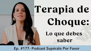 177 | Terapia de Choque vs. Contacto Cero - Supéralo Por Favor | Podcast en Español