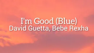 David Guetta, Bébé Rexha - l'm  Good (Blue)