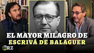 PROGRAMA 99: EL MAYOR MILAGRO DE ESCRIVÁ DE BALAGUER contado por testigo directo.