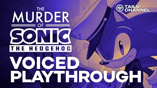 THE MURDER OF SONIC THE HEDGEHOG: Live Voiced Playthrough! (Tails' Channel)