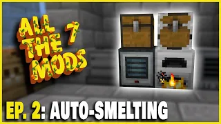 All The Mods 7: Ore Processing and Auto-Smelting | EPISODE 2