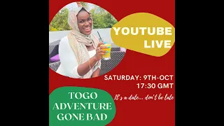 TOGO ADVENTURE GONE BAD/Worst 24hrs of my life