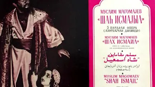 Müslüm Maqomayev - "Şah İsmayıl" (dirijor: Əfrasiyab Bədəlbəyli, 1972)