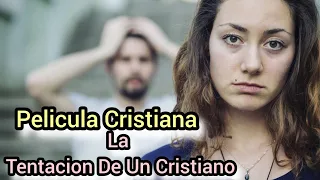 PELICULA CRISTIANA LA TENTACION DE UN CRISTIANO CompleTA EN ESPAÑOL FULL HD