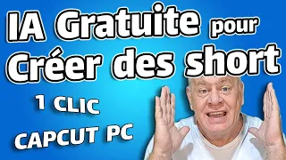 IA gratuite pour créer des short ( VRAIMENT GRATUITE ) avec Capcut PC