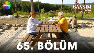 Bir Şansım Olsa 65. Bölüm