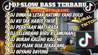 DJ SLOWBASS TERBARU 2024 || DJ DIMANA LETAK HATIMU YANG DULU X KU TAK HABIS FIKIR (ASTRID - MENDUA)