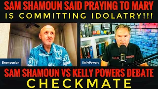 Sam Shamoun Said that Praying to Mary is Idolatry! CHECKMATE GAME OVER Kelly Powers vs Sam Shamoun!