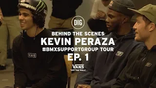 DIG X Kevin Peraza's Vans BMX Support Group Tour  - Episode 1