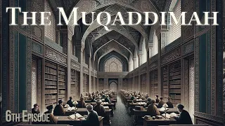 Ibn Khaldun || The Muqaddimah [Episode 6] Educational and Religious Structures