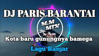 DJ PARIS BARANTAI | KOTA BARU GUNUNGNYA BAMEGA [ AMANG DJ REMIX ]