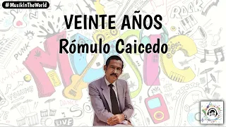 Rómulo Caicedo - Veinte Años (Letra - Lyrics)