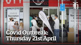 Covid Outbreak | Thursday 21st April Wrap | nzherald.co.nz