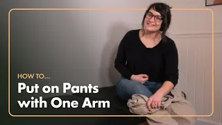 How To Put on Pants with One Arm After Stroke