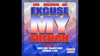 LEWO vs Melleefresh & BBk - Excuse My French (White Vox Remix)