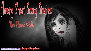 Dab Hu Xov Tooj |The Phone Calls - Hmong Short Scary Stories 1/25/2021