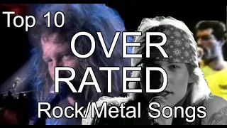 Top 10 OVERRATED Rock & Metal Songs