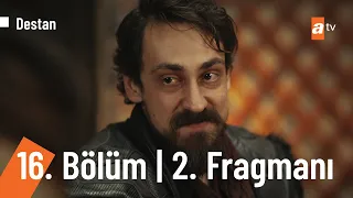 Destan 16. Bölüm 2. Fragmanı | Daha vereceğin hesaplar var! @Destanatv