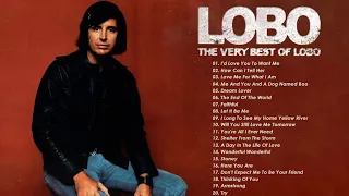 Best Songs Of Lobo │Lobo Greatest Hits Full Collection 2024