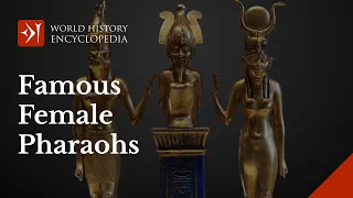 Famous Female Pharaohs and Queens of Ancient Egypt