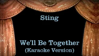 Sting - We'll Be Together - Lyrics (Karaoke Version)